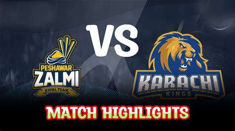 Karachi King Vs Peshawar Zalmi Psl Season Match Highlights Psl New