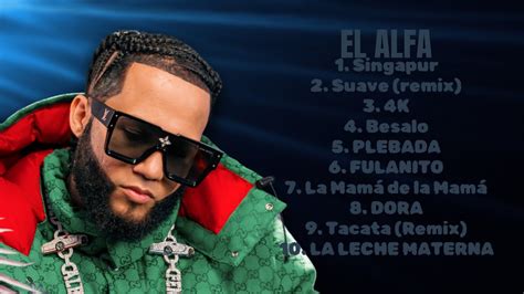 El Alfa Chart Toppers Compilation For 2024 Supreme Hits Lineup Cool As A Cucumber Youtube