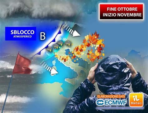 Meteo Fine Ottobre Inizio Novembre Possibile Sblocco Atmosferico Le