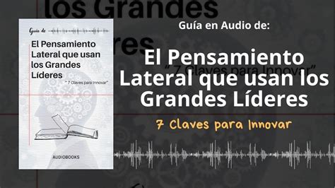 📕guía El Pensamiento Lateral Que Usan Los Grandes LÍderes 7 Claves