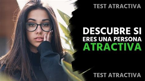 C Mo Saber Si Eres Una Persona Atractiva Test Definitivamente Guapo O