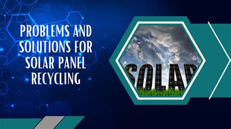 Problems And Solutions For Solar Panel Recycling