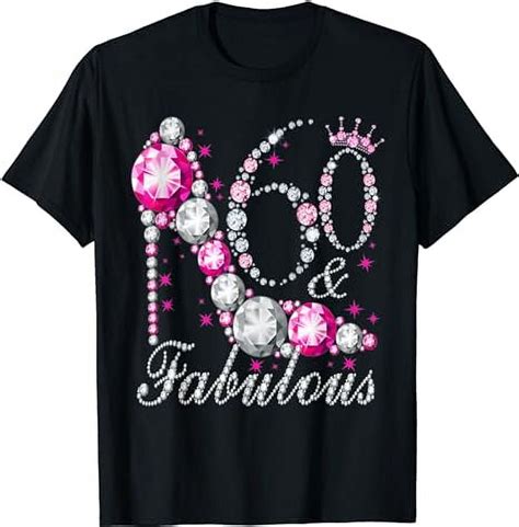 60 And Fabulous 60 Years Old 60th Birthday Diamond Crown Shoes T Shirt