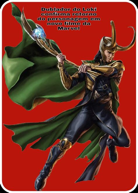 Dublador Do Loki Confirma Retorno Do Personagem Em Novo Filme Da Marvel