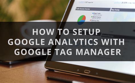 How To Setup Google Analytics With Google Tag Manager Optimize Goal