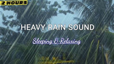 Heavy Rain Sound For Sleep And Relax Instantly Fall Asleep With Heavy