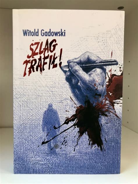 Szlag trafił Witold Gadowski Stare Grochale Kup teraz na Allegro