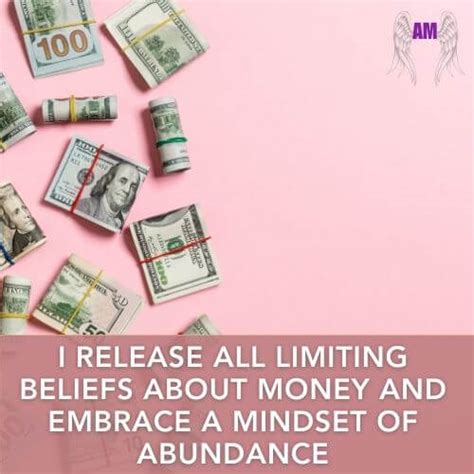 Affirmation I Release All Limiting Beliefs About Money And Embrace A Mindset Of Abundance