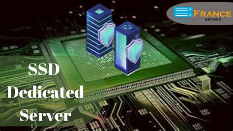 Ssd Dedicated Server Options At France Servers Explore The Future Of