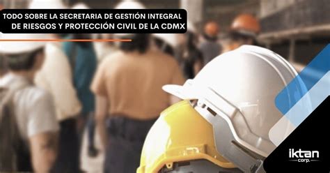 Gestión De Riesgos Y Protección Civil Cdmx 2021 Ik