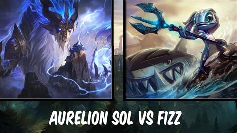 Aurelion Sol Vs Fizz League Of Legends Youtube