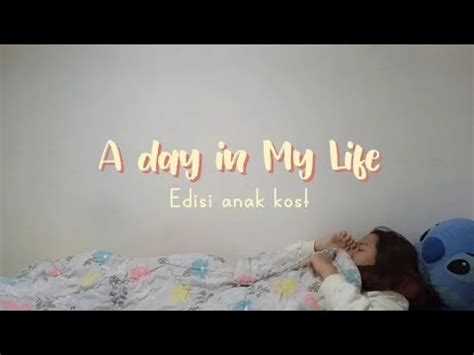 A DAY IN MY LIFE EDISI ANAK KOST YouTube