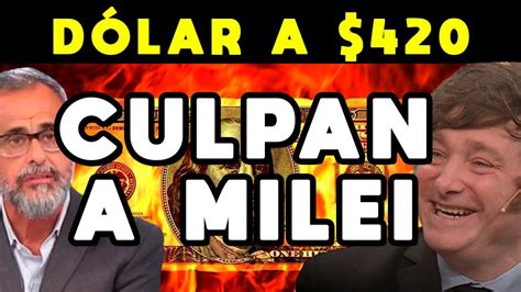 Culpan A Milei De Subida D Lar A Rial Sylvestre Y Operadores