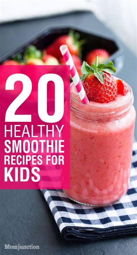 20 Easy And Healthy Smoothie Recipes For Kids Healthy Smoothies For