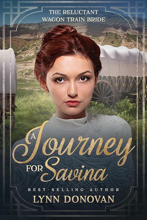 A Journey For Savina The Reluctant Wagon Train Bride 11 Kindle