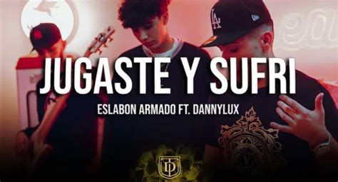 Jugaste Y Sufr Lyrics Eslab N Armado Corta Venas Track