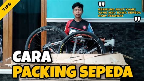 Cara Packing Sepeda Ke Kardus Sepeda Tips Sepeda YouTube