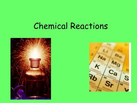 Ppt Chemical Reactions Powerpoint Presentation Free Download Id 9666971