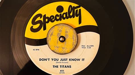 The Titans Don T You Just Know It 1958 Speciality Records 45rpm YouTube