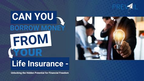 Can You Borrow Money From Your Life Insurance Unlocking The Hidden