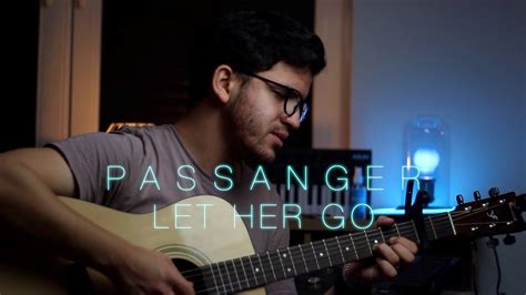 Passanger Let Her Go Acoustic Cover Youtube