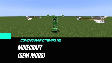 Como Parar O Tempo No Minecraft Sem Mods YouTube