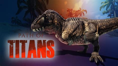 Path Of Titans Fr The Monster Decouverte Acrocanthosaurus Youtube