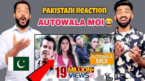 Pakistani Reacts To Autowala Moi By Vreegu Kashyap And Priyanka Bharali New Assamese Song Youtube