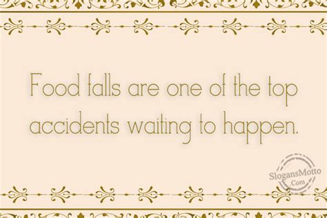 Food falls are one of the top accidents waiting to ... | SlogansMotto.com