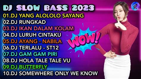 Dj Slow Bass Dj Alololo Sayang Dj Rungkad Remix Full Album