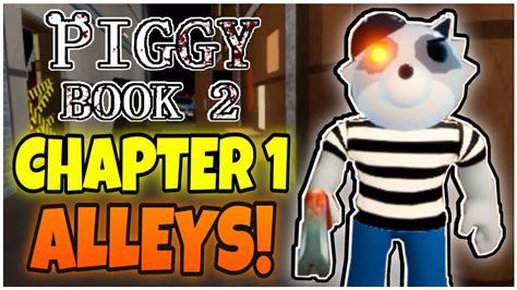 Piggy Book 2 CHAPTER 1 ALLEYS MAP ESCAPE ENDING FULL