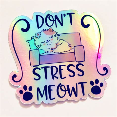 Flora Don't Stress Meowt Holographic Sticker Decal – The Fat Cat Designs