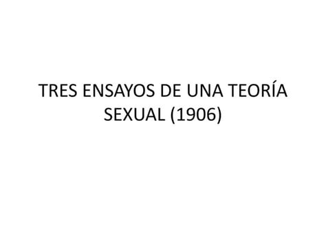 6 Tres Ensayos De Una TeorÍa Sexualppt