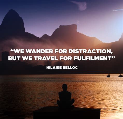 We Wander For Distraction But We Travel For Fulfilment Meettheworld