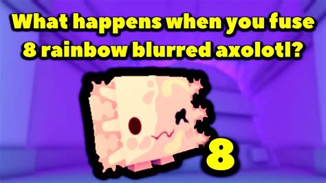 What Happens When You Fuse 8 Rainbow Blurred Axolotl Roblox Pet