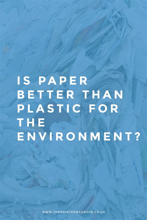 Is Paper Better Than Plastic For The Environment Read Our Blog To Find