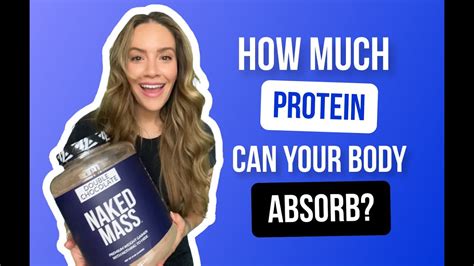 How Much Protein Can Your Body Absorb Nutrition Coach Explains