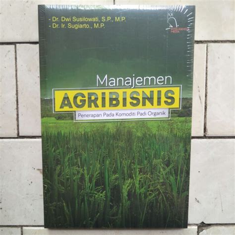 Jual Buku Manajemen Agribisnis Penerapan Pada Komoditi Padi Organik