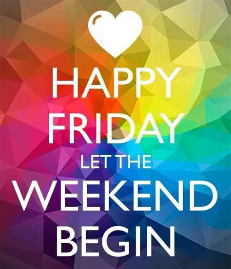 Happy Friday Let The Weekend Begin Quotes