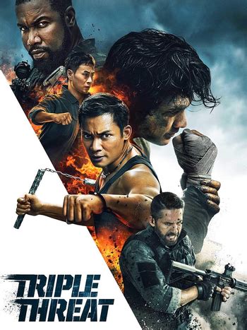 Triple Threat (2019) (Film) - TV Tropes