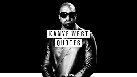 100 Best Kanye West Quotes About Life And Success The Strive