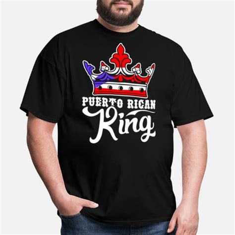 Puerto Rican King Tshirt Mens T Shirt Spreadshirt