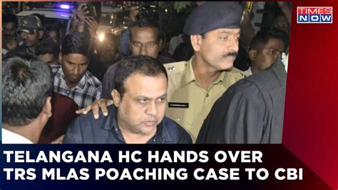 Telangana High Court Allows Cbi To Probe Brs Mlas Poaching Case