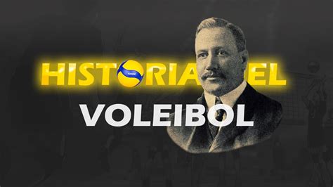 Qui N Cre El Voleibol Y Por Qu Lo Cre La Verdadera Historia Del