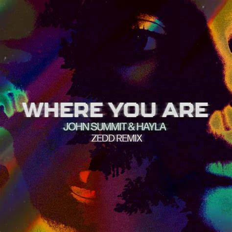 John Summit Hayla Where You Are Zedd Remix Lyrics Genius Lyrics