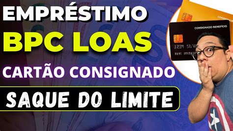 Empr Stimo Bpc Loas E Cart O Consignado Saque Do Limite Voc