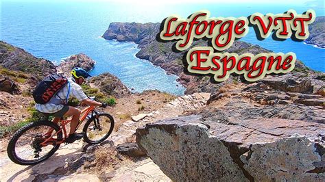 52 Espagne Costa Brava Port De La Selva All Mountain MTB VTT