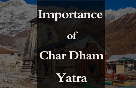 Importance Of Char Dham Yatra Why Visit Char Dhams Temples In Uttarakhand