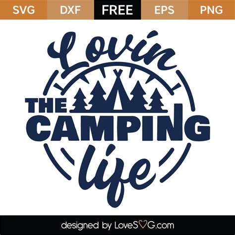 Free Lovin The Camping Life Svg Cut File Lovesvg