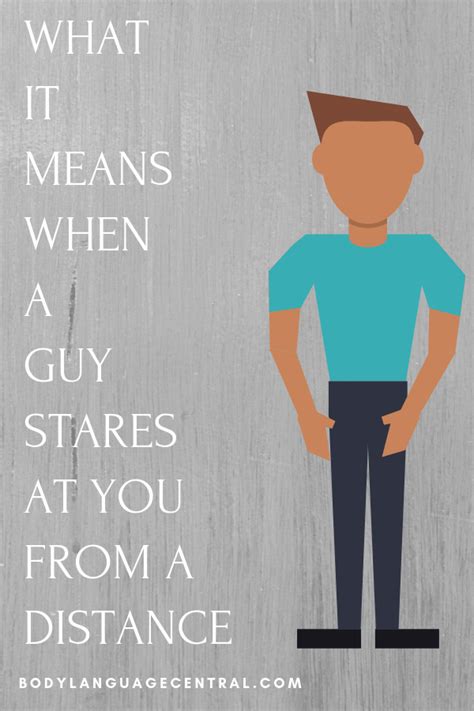 What It Means When A Guy Stares At You From A Distance Body Language